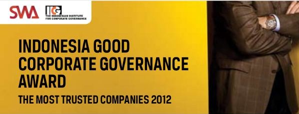 INDONESIA GOOD CORPORATE GOVERNANCE AWARD: THE MOST TRUSTED COMPANIES 2012