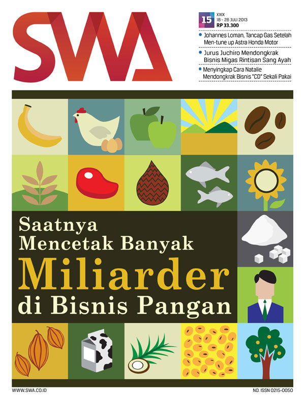 SAATNYA MENCETAK BANYAK MILIARDER DI BISNIS PANGAN (SWA Edisi 15/2013)