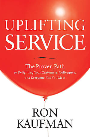 Uplifting Service - Ron Kaufman