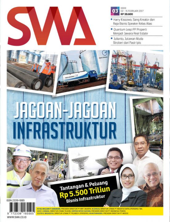 Jagoan-Jagoan Infrastruktur: Tantangan & Peluang Rp 5.500 Triliun Bisnis Infrastruktur (Majalah SWA Edisi 03/2017)