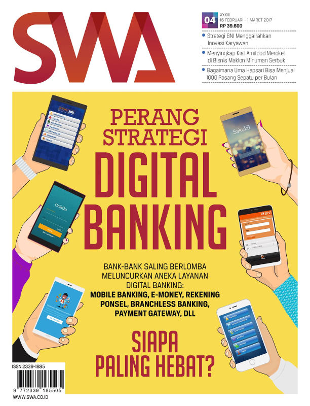 Perang Strategi Digital Banking, Siapa Paling Hebat? ( Majalah SWA Edisi 04/2017 )