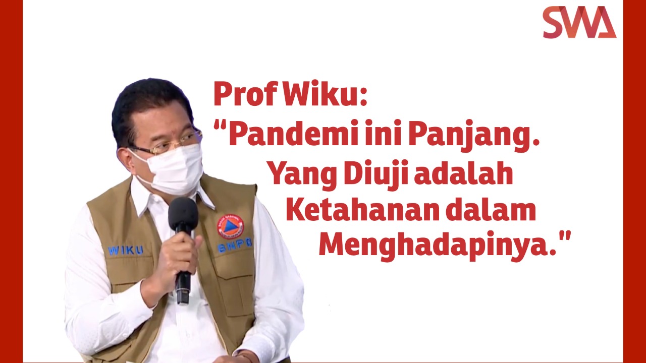 Prof Wiku: Pandemi ini Panjang. Yang Diuji adalah Ketahanan dalam Menghadapinya