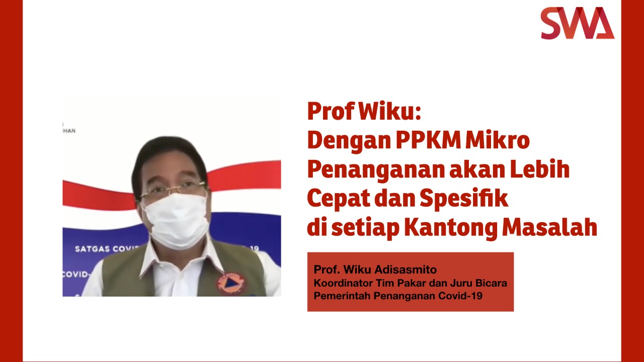 Prof Wiku: Dengan PPKM Mikro Penanganan akan Lebih Cepat dan Spesifik di setiap Kantong Masalah