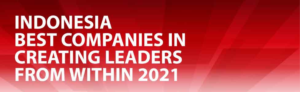 Indonesia Best Companies in Creating Leaders from Within 2021